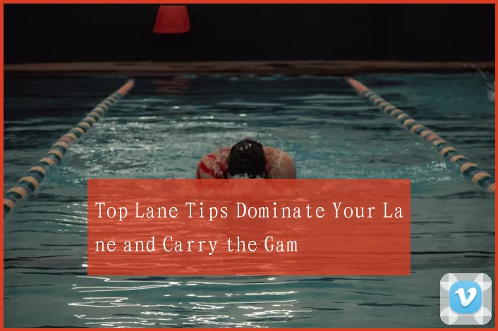 Top Lane Tips Dominate Your Lane and Carry the Gam
